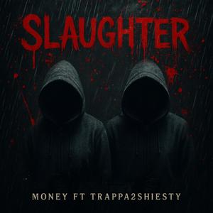 Slaughter ft money (Explicit)