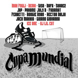 Copa mundial (feat. Nema, Ice One, Dj Lil Cut, Giso, Dafa, Suarez, Jap, Prhome, July B, Fadamat, Ferretti, Jack Makkia, Boogie Ryan, Hector Dalai & Giorno Giovanna) (Explicit)