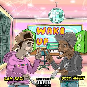 Wake Up(feat. Dizzy Wright) (Explicit)