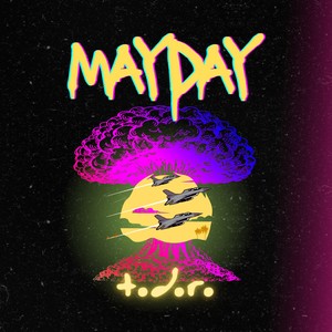 MAYDAY (Explicit)