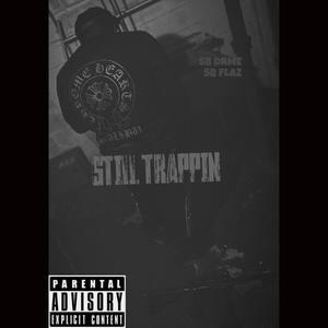 Still Trappin (feat. Spacebaby Flaz) [Explicit]