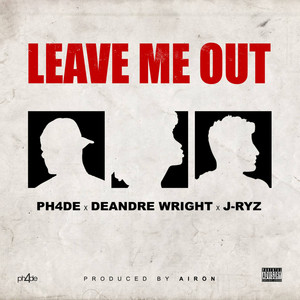 Leave Me Out (Explicit)