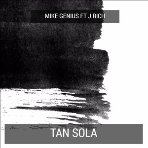 Tan Sola (feat. J Rich)