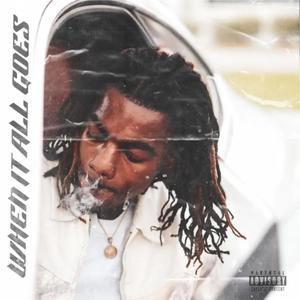 When It All Goes (Explicit)