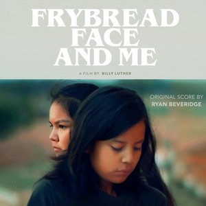 Frybread Face and Me (Original Score)