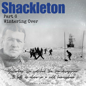 Shackleton: Part 6 - Wintering Over