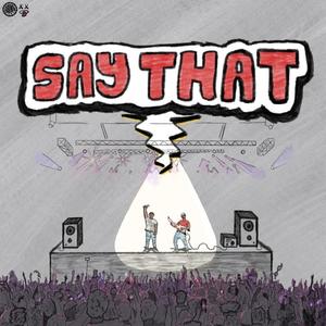 Say That (feat. Luck E)