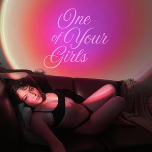 One Of Your Girls