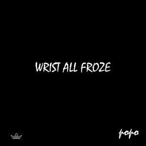 Wrist All Froze (Explicit)