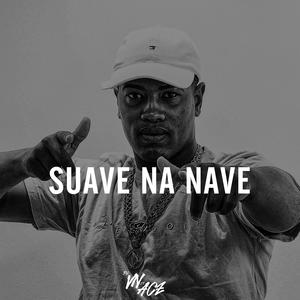 SUAVE NA NAVE (Explicit)