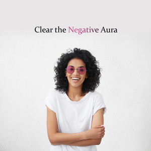 Clear the Negative Aura