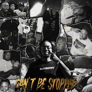 Can't Be Stopped (Explicit)