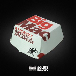 BIG MAC (PROD. ENERGY A & MILANEZIE) (Explicit)
