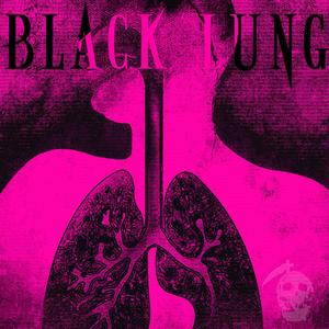 Black Lung (Sped-Up) (Explicit)