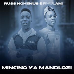 Mincino Ya Mandlozi (feat. Russ Nghenus, Rhulani & Luuro)