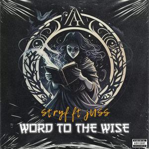 Word To The Wise (feat. Juss) [Explicit]