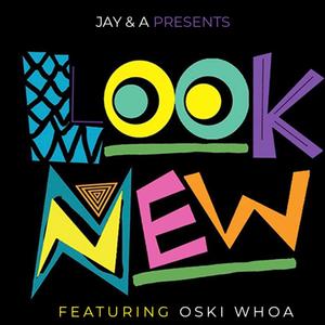 Look New (feat. Oski Whoa)