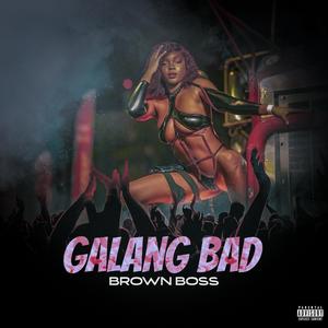 Galang Bad (Explicit)