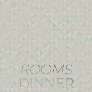 Rooms Dinner