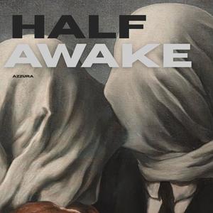 Half awake (Explicit)
