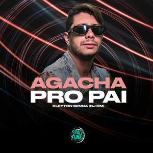 Agacha pro Pai (Explicit)
