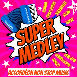 Super Medley - Accordéon Non Stop Music Vol. 7 (Rumba - Paso Doble - Tarentelle - Slow - Valse - Cha-Cha - Charleston - Tango)