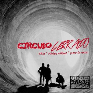 Circulo Cerrado (feat. Piero La Rocca) [Explicit]