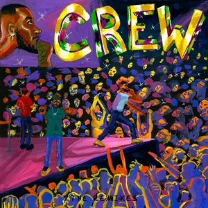 Crew (Remixes) [Explicit]