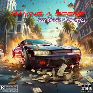 Makin' A Scene (feat. Kmuney2x) (Explicit)