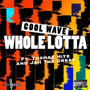 Whole Lotta (feat. Thomas Hite & Jah The Great) [Explicit]