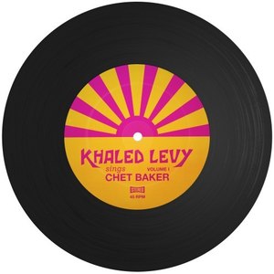 Khaled Levy Sings Chet Baker, Vol. 1