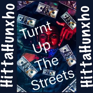 Turnt Up The Streets (Explicit)