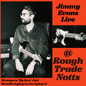 Jimmy Evans Live @ Rough Trade Nottingham