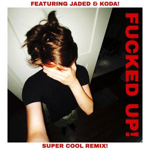 ****ED UP! (Super Cool Remix!|Explicit)