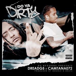 Do Ya Dirty (feat. Camtana072) [Explicit]