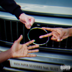 Rock Paper Scissors(feat. Glizz) (Explicit)