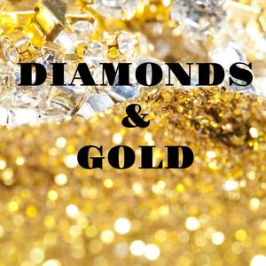 Diamonds & Gold