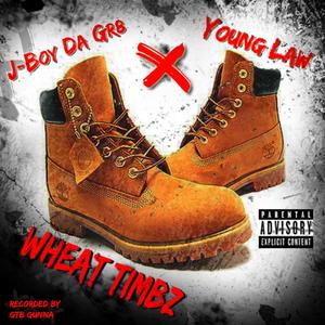 Wheat Timbz (feat. Young Law) [Explicit]