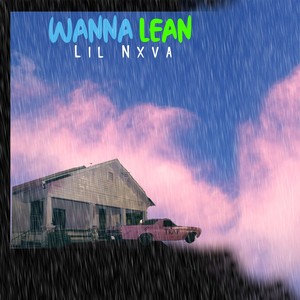 Wanna Lean (Explicit)