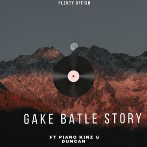 Gake Batle Story (feat. Piano Kinz & Duncan)