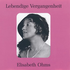 Lebendige Vergangenheit - Elisabeth Ohms - Hab mir`s gelobt (Der Rosenkavalier) (我已许诺)