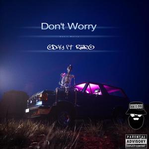 Don't Worry (feat. Oday & Riiiiko) [Explicit]