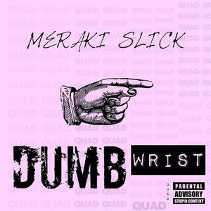 Dumb Wrist (Explicit)