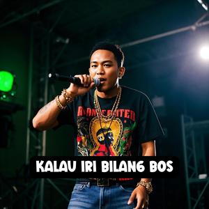 Kalau Iri Bilang Bos (Explicit)