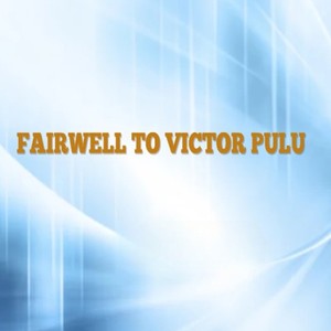 Fairwell to Victor Pulu