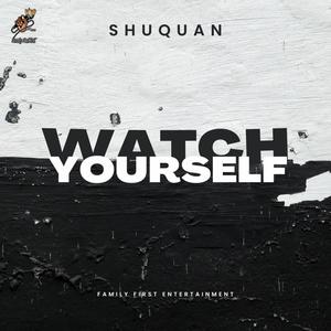 Watch Yourself (Explicit)