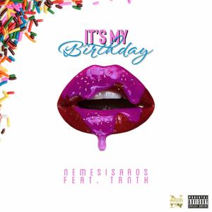 Its My Birthday (feat. TRnTH) [Explicit]