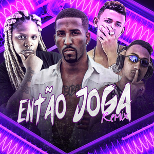 Então Joga (Remix) [Explicit]