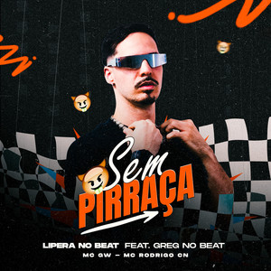 Sem Pirraça (Explicit)
