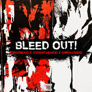 BLEED OUT! (Explicit)